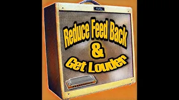 How To Turn A Harmonica Amp Up LOUD! (No Feedback)